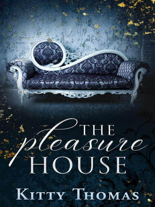 Title details for The Pleasure House by Kitty Thomas - Available